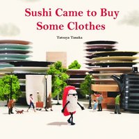 bokomslag Sushi Came to Buy Some Clothes