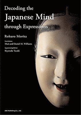 bokomslag Decoding the Japanese Mind Through Expressions[english Version]