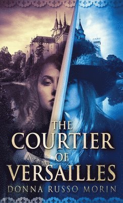 Donna Russo Morin - Courtier Of Versailles, Inbunden