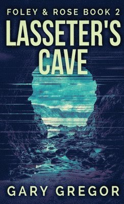 Gary Gregor - Lasseter's Cave, Inbunden