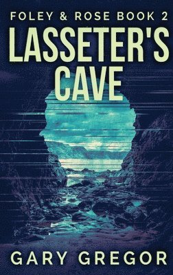 Gary Gregor - Lasseter's Cave, Inbunden