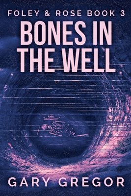 Gary Gregor - Bones In The Well, Häftad