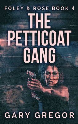 Gary Gregor - Petticoat Gang, Inbunden