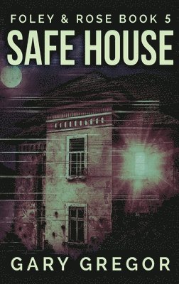 Gary Gregor - Safe House, Inbunden