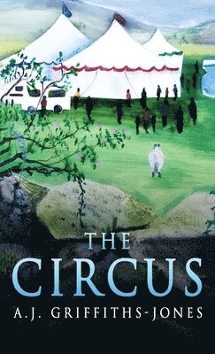 A J Griffiths-Jones, A. J. Griffiths-Jones, A.J. Griffiths-Jones - Circus, Inbunden