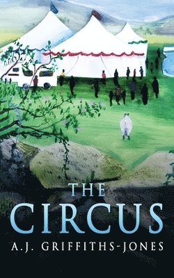 A J Griffiths-Jones, A. J. Griffiths-Jones, A.J. Griffiths-Jones - Circus, Häftad
