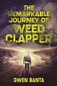 bokomslag The Remarkable Journey Of Weed Clapper