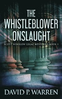 bokomslag The Whistleblower Onslaught