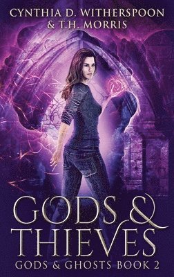 Cynthia D Witherspoon, T H Morris - Gods & Thieves, Inbunden