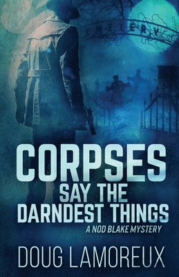 Corpses Say The Darndest Things