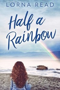 bokomslag Half A Rainbow
