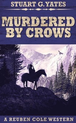 Stuart G Yates - Murdered By Crows, Häftad
