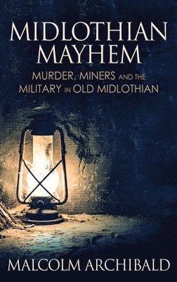 Malcolm Archibald - Midlothian Mayhem, Inbunden