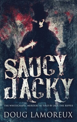 Doug Lamoreux - Saucy Jacky, Inbunden