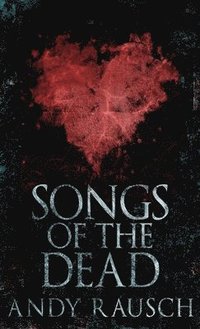 bokomslag Songs Of The Dead