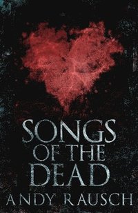 bokomslag Songs Of The Dead