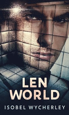 Isobel Wycherley - Len World, Inbunden