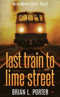 bokomslag Last Train to Lime Street