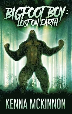Kenna McKinnon - Bigfoot Boy, Inbunden