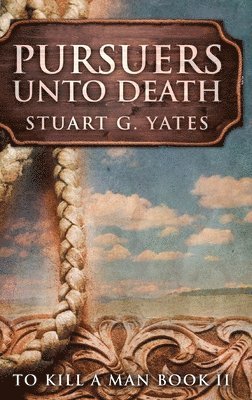Stuart G Yates, Stuart G. Yates, G. Yates, Stuart - Pursuers Unto Death, Inbunden
