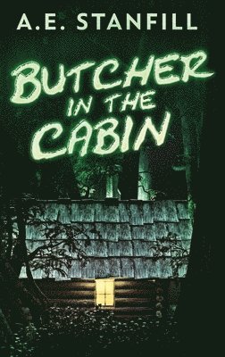 Butcher In The Cabin 1