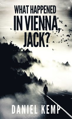 Daniel Kemp - What Happened In Vienna, Jack?, Inbunden