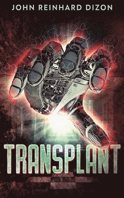 John Reinhard Dizon - Transplant, Inbunden