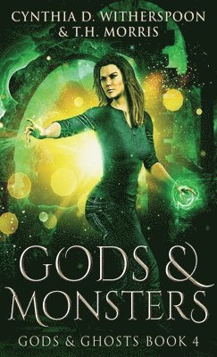 Cynthia D Witherspoon, T H Morris - Gods & Monsters, Inbunden