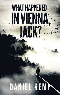 Daniel Kemp - What Happened In Vienna, Jack?, Inbunden
