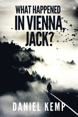 Daniel Kemp - What Happened In Vienna, Jack?, Häftad