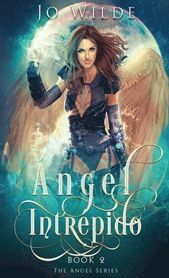 Jo Wilde - Ángel Intrépido, Inbunden