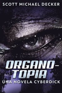 bokomslag Organotopia - Una novela Cyberdick