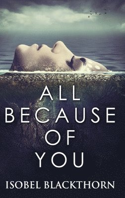 Isobel Blackthorn - All Because Of You, Inbunden