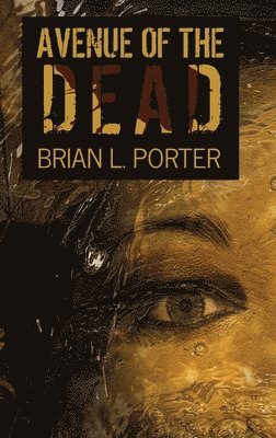 Brian L Porter, Brian L. Porter - Avenue Of The Dead, Inbunden