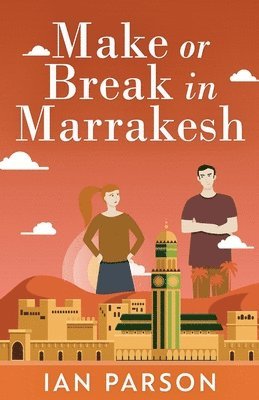 Ian Parson - Make Or Break In Marrakesh, Häftad