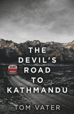 bokomslag The Devil's Road To Kathmandu