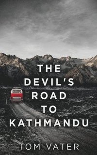 bokomslag The Devil's Road To Kathmandu