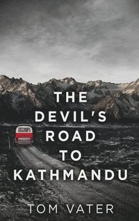 bokomslag The Devil's Road To Kathmandu