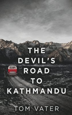 bokomslag The Devil's Road To Kathmandu