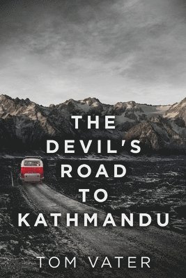 bokomslag The Devil's Road To Kathmandu