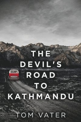 Tom Vater - Devil's Road To Kathmandu, Häftad