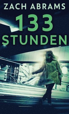 Zach Abrams - 133 Stunden, Inbunden