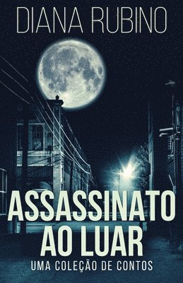 Diana Rubino - Assassinato ao luar - Uma coleção de contos, Häftad