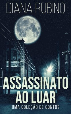 Diana Rubino - Assassinato ao luar - Uma coleção de contos, Häftad