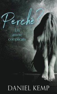 bokomslag Perché? Un Amore Complicato