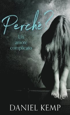 bokomslag Perché? Un Amore Complicato
