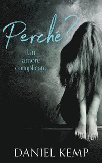 bokomslag Perché? Un Amore Complicato