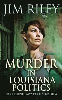 bokomslag Murder in Louisiana Politics