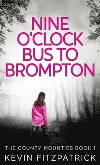 bokomslag Nine O'Clock Bus To Brompton