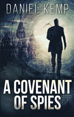 Daniel Kemp - Covenant Of Spies, Inbunden